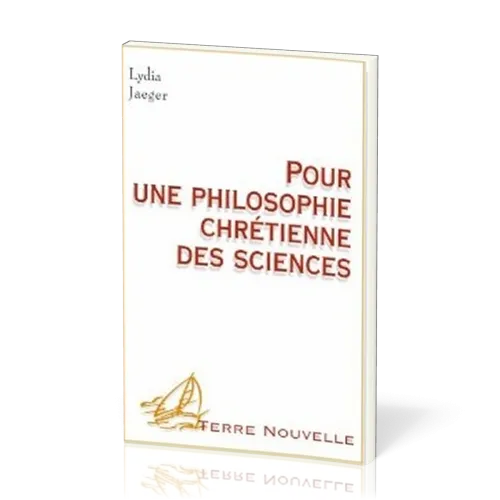 POUR UNE PHILOSOPHIE CHRETIENNE DES SCIENCES