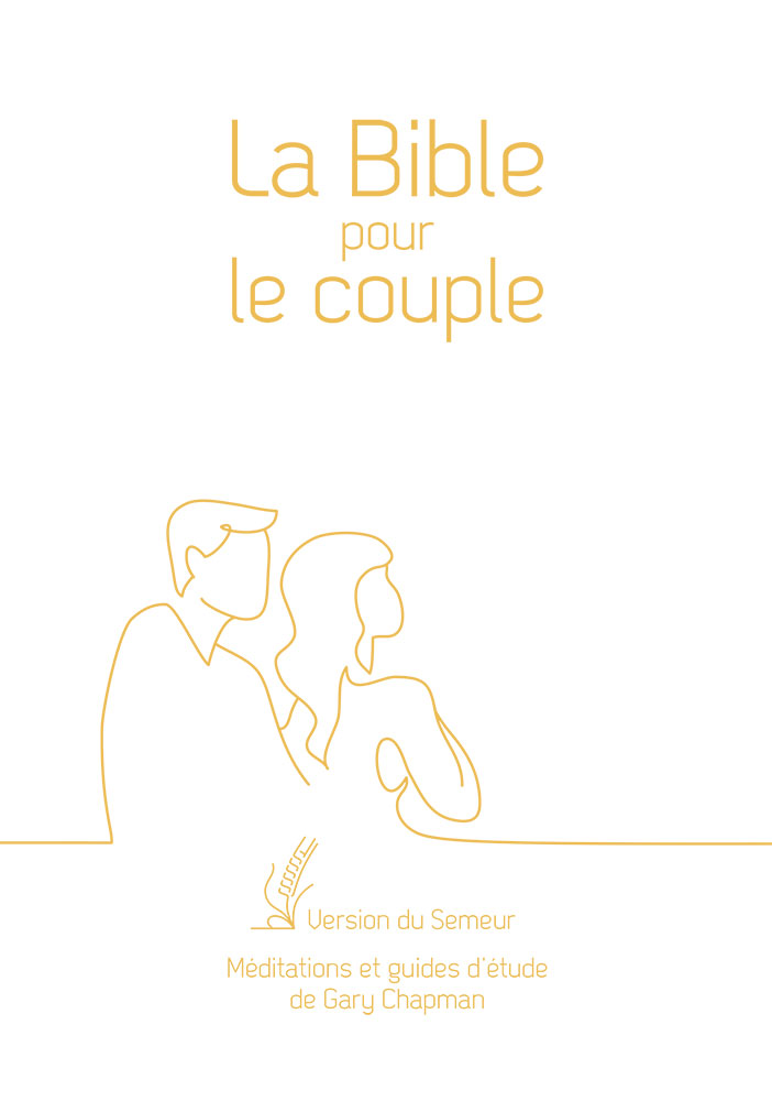 BIBLE POUR LE COUPLE SEMEUR 2015 SOUPLE BLANCHE TRANCHE DOREE - MEDITATIONS ET GUIDE D'ETUDES DE GAR