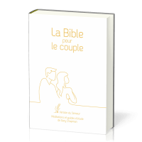 BIBLE POUR LE COUPLE SEMEUR 2015 SOUPLE BLANCHE TRANCHE DOREE - MEDITATIONS ET GUIDE D'ETUDES DE GAR