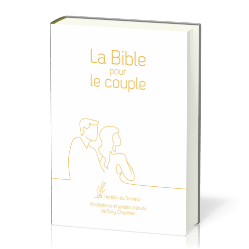 BIBLE POUR LE COUPLE SEMEUR 2015 SOUPLE BLANCHE TRANCHE DOREE - MEDITATIONS ET GUIDE D'ETUDES DE GAR