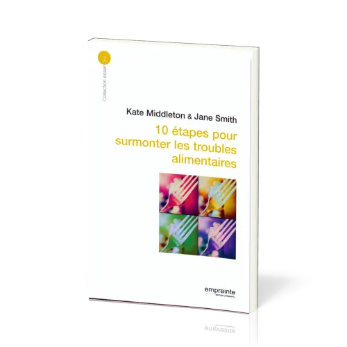 10 ETAPES POUR SURMONTER LES TROUBLES ALIMENTAIRES