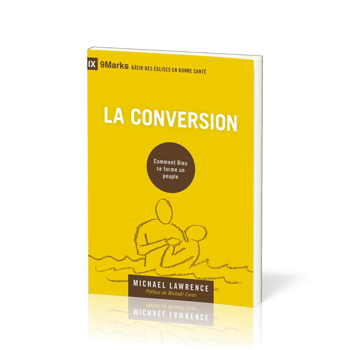CONVERSION [BROCHE] (LA) - COMMENT DIEU SE FORME UN PEUPLE