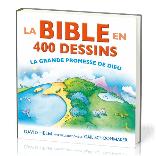 BIBLE EN 400 DESSINS (LA) - LA GRANDE PROMESSE DE DIEU