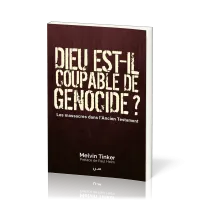 DIEU EST-IL COUPABLE DE GENOCIDE ? - LES MASSACRES DANS L'ANCIEN TESTAMENT