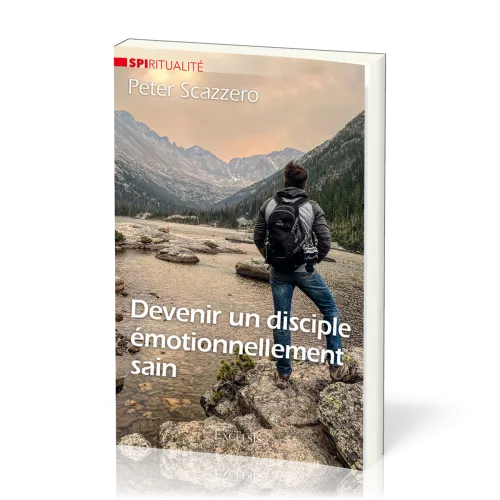 DEVENIR UN DISCIPLE EMOTIONNELLEMENT SAIN