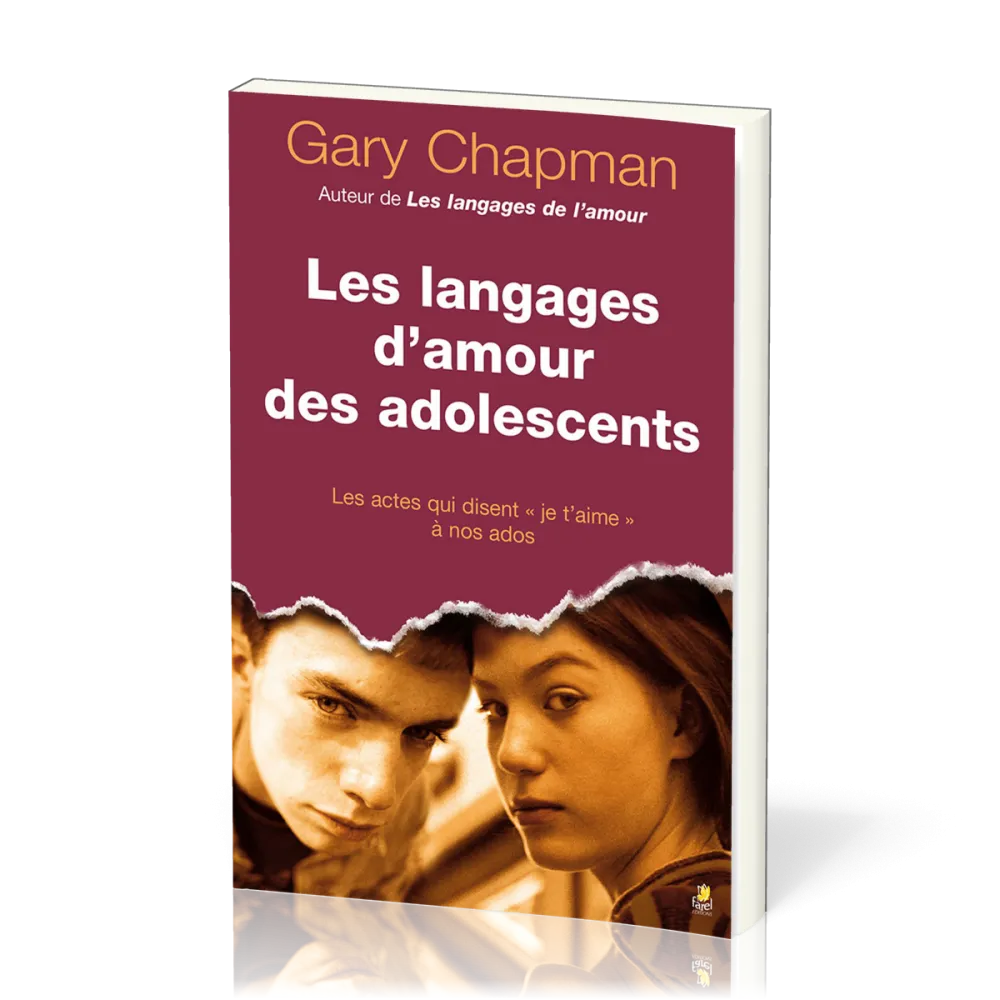 LANGAGES D'AMOUR DES ADOLESCENTS (LES) - LES ACTES QUI DISENT JE T'AIME À NOS ADOS
