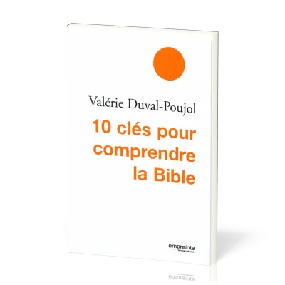 10 CLES POUR COMPRENDRE LA BIBLE