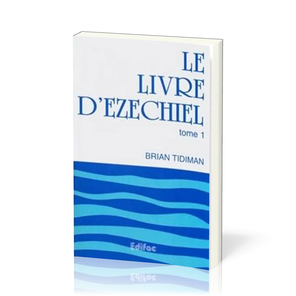 LIVRE D'EZECHIEL (LE), TOME 1