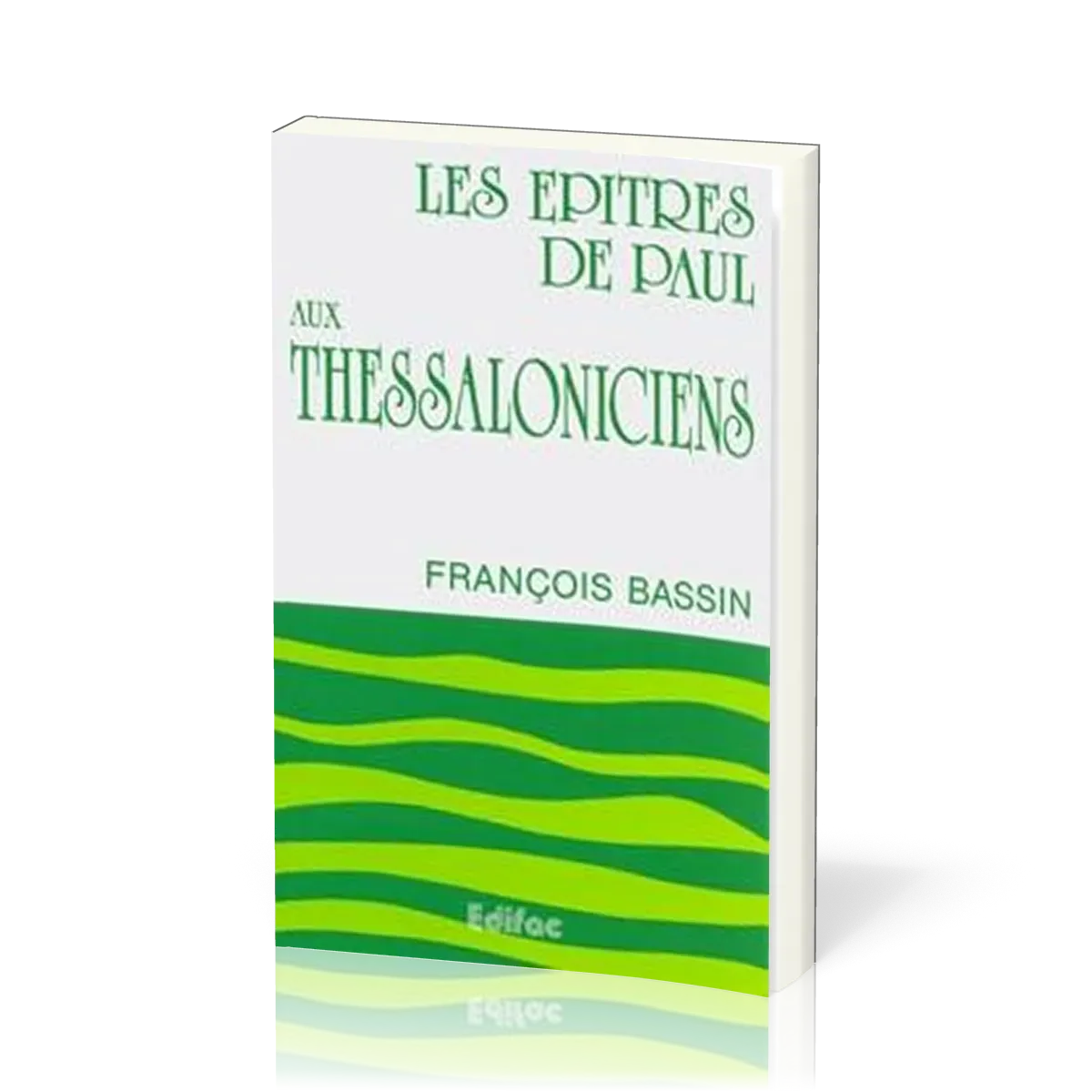 EPITRES DE PAUL AUX THESSALONICIENS