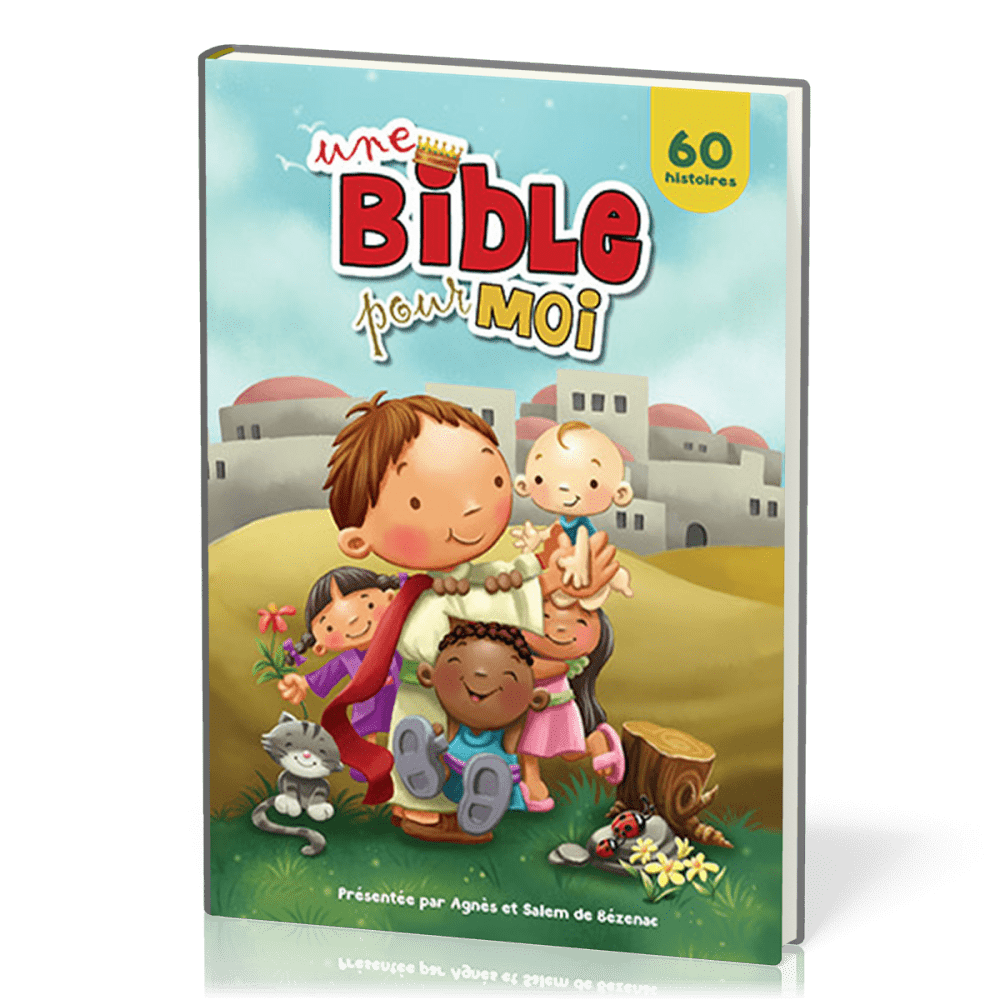 UNE BIBLE POUR MOI - 60 HISTOIRES