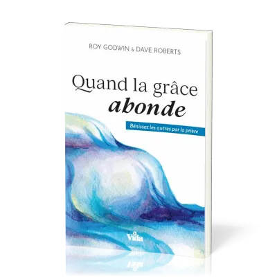 QUAND LA GRACE ABONDE