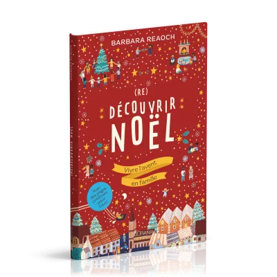 (RE)DECOUVRIR NOEL - VIVRE L'AVENT EN FAMILLE
