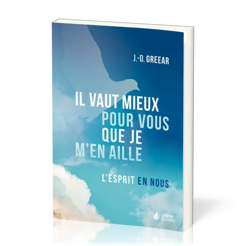 IL VAUT MIEUX POUR VOUS QUE JE M'EN AILLE - L'ESPRIT EN NOUS