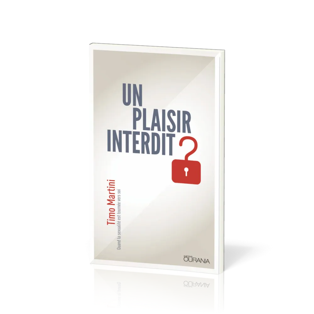 UN PLAISIR INTERDIT ? - QUAND LA SEXUALITE EST TOURNEE VERS SOI