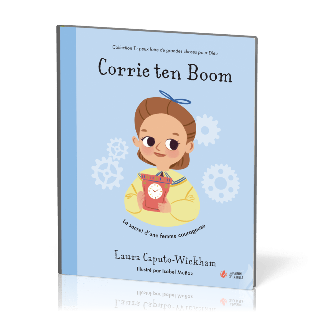 CORRIE TEN BOOM - LE SECRET D'UNE FEMME COURAGEUSE