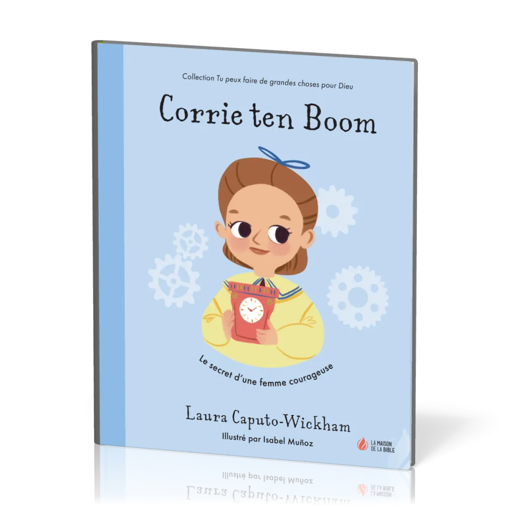 CORRIE TEN BOOM - LE SECRET D'UNE FEMME COURAGEUSE