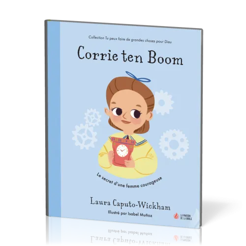 CORRIE TEN BOOM - LE SECRET D'UNE FEMME COURAGEUSE