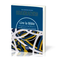 LIRE LA BIBLE AUJOURD'HUI - PERSPECTIVES CROISEES SUR LES DEFIS CONTEMPORAINS