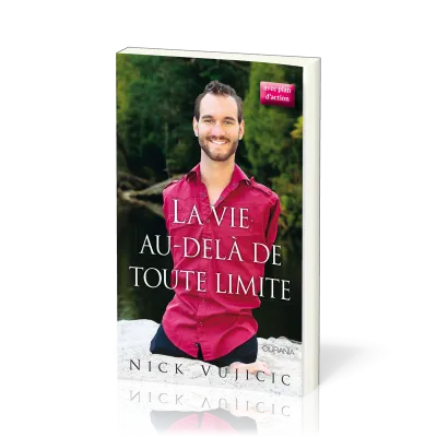 VIE AU-DELA DE TOUTE LIMITE (LA) - AVEC PLAN D'ACTION