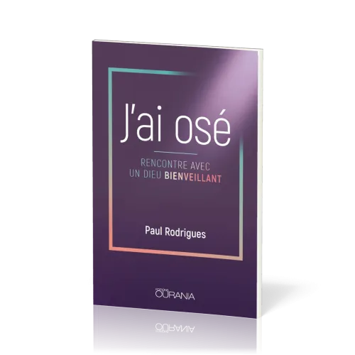 J'AI OSE - RENCONTRE AVEC UN DIEU BIENVEILLANT