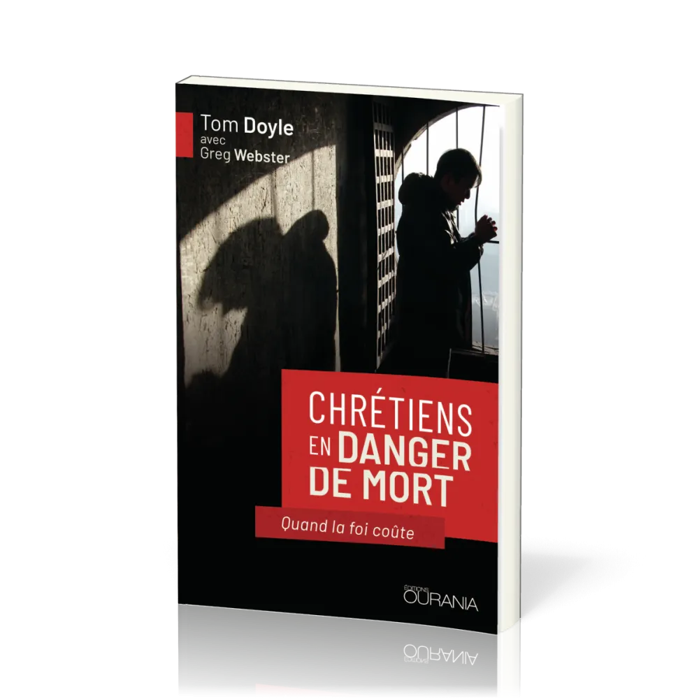 CHRETIENS EN DANGER DE MORT QUAND LA FOI COUTE