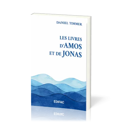 LIVRE DE AMOS ET JONAS (LE) COMMENTAIRE EVANGELIQUE DE LA BIBLE
