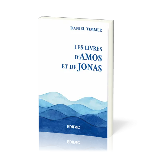 LIVRE DE AMOS ET JONAS (LE) COMMENTAIRE EVANGELIQUE DE LA BIBLE