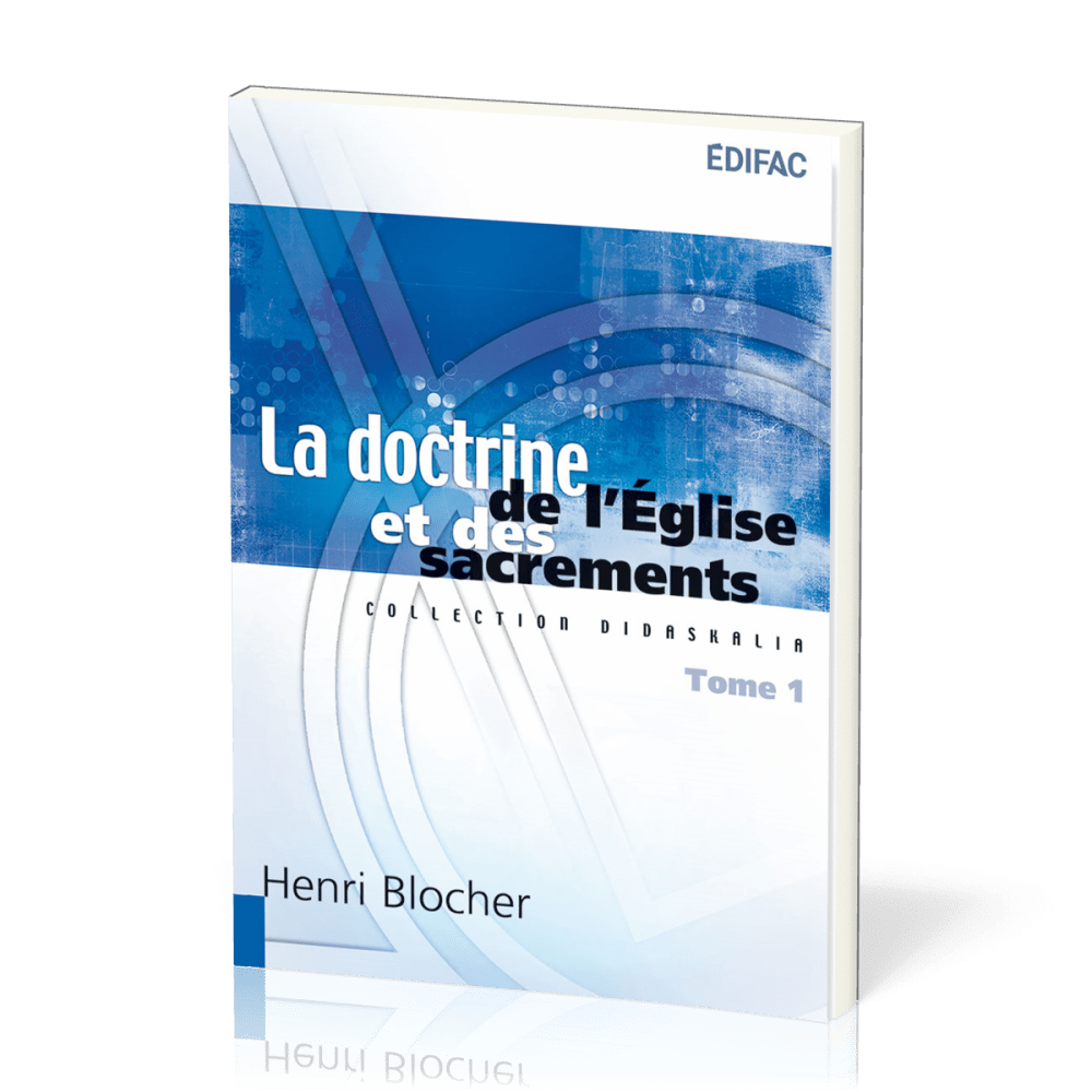 DOCTRINE DE L'EGLISE ET DES SACREMENTS TOME 1