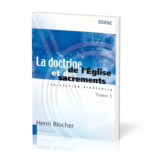 DOCTRINE DE L'EGLISE ET DES SACREMENTS TOME 1