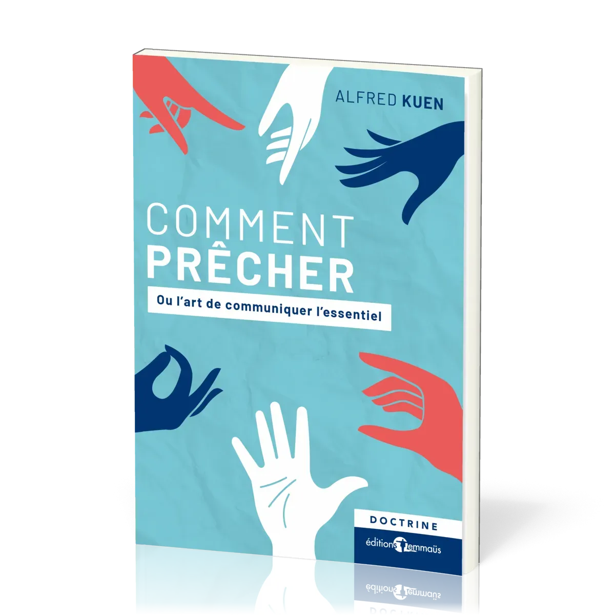 COMMENT PRECHER - OU L'ART DE COMMUNIQUER L'ESSENTIEL