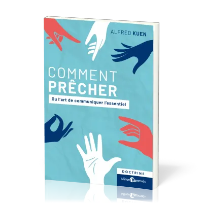 COMMENT PRECHER - OU L'ART DE COMMUNIQUER L'ESSENTIEL