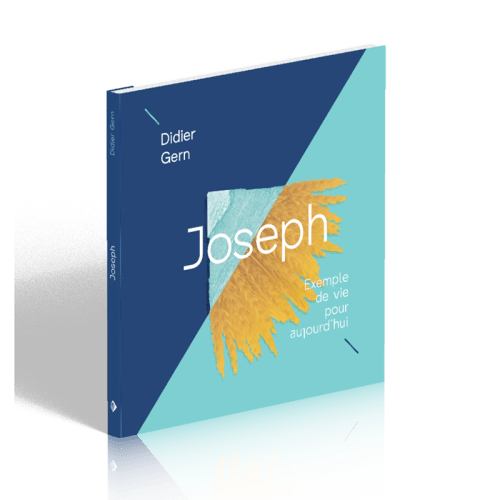 JOSEPH - EXEMPLE DE VIE POUR AUJOURD'HUI