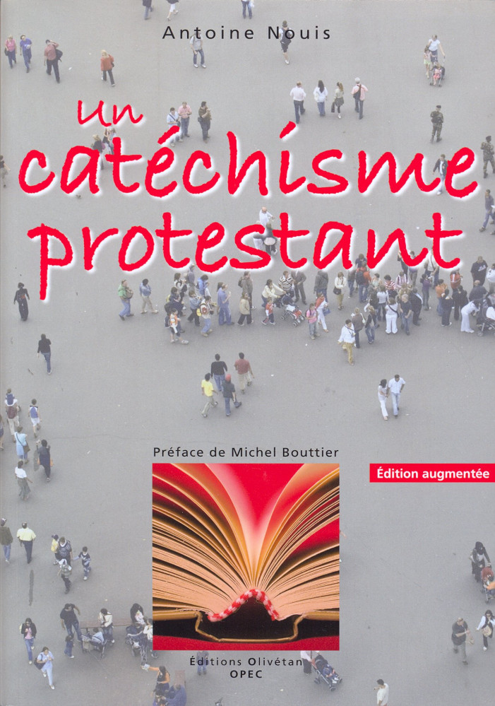 UN CATECHISME PROTESTANT 2EME EDITION AUGMENTEE
