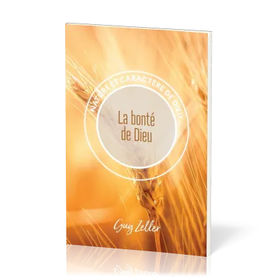 BONTE DE DIEU (LA) - NATURE ET CARACTERE DE DIEU