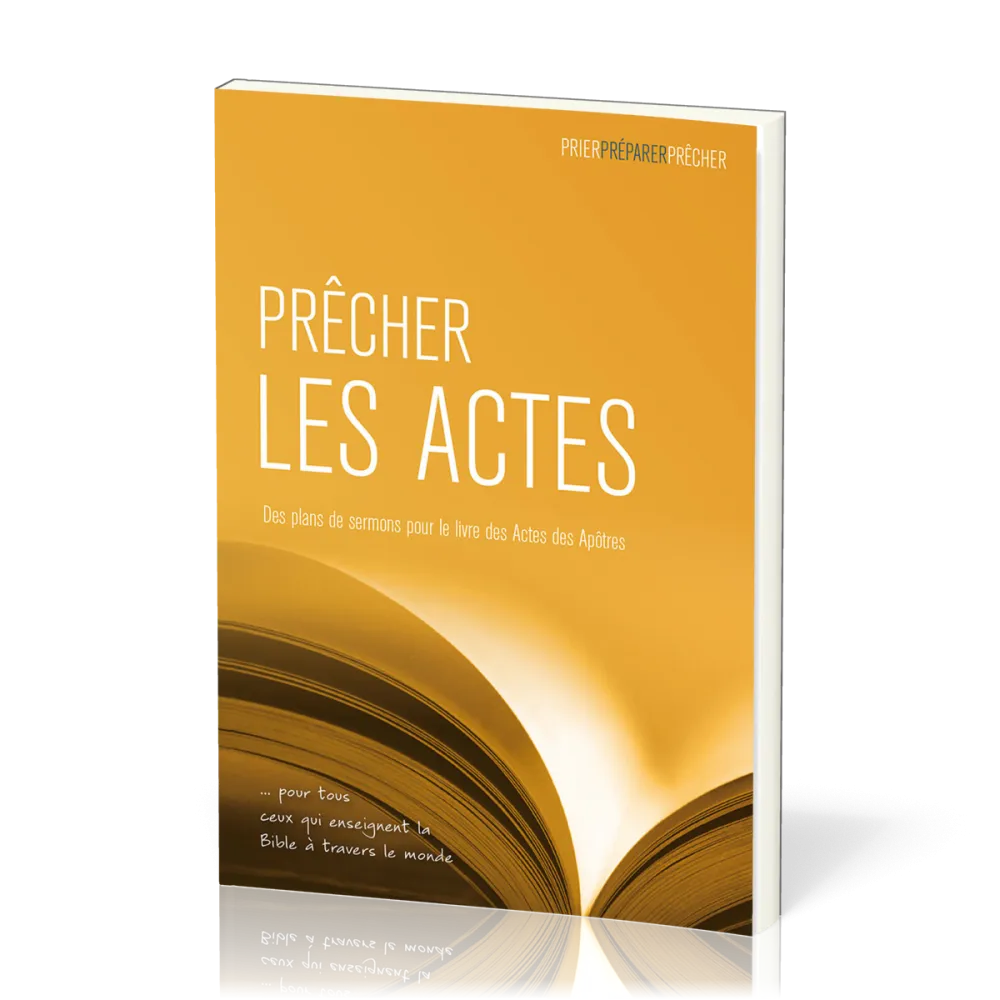 PRECHER LES ACTES - DES PLANS DE SERMONS POUR LE LIVRE DES ACTESDES APOTRES