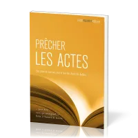 PRECHER LES ACTES - DES PLANS DE SERMONS POUR LE LIVRE DES ACTESDES APOTRES