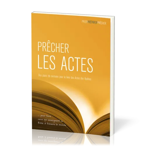 PRECHER LES ACTES - DES PLANS DE SERMONS POUR LE LIVRE DES ACTESDES APOTRES