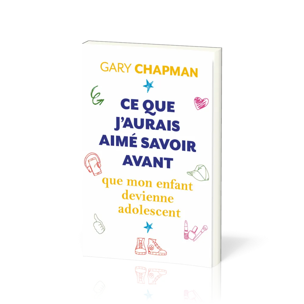 CE QUE J'AURAIS AIME SAVOIR AVANT QUE MON ENFANT DEVIENNE ADOLESCENT